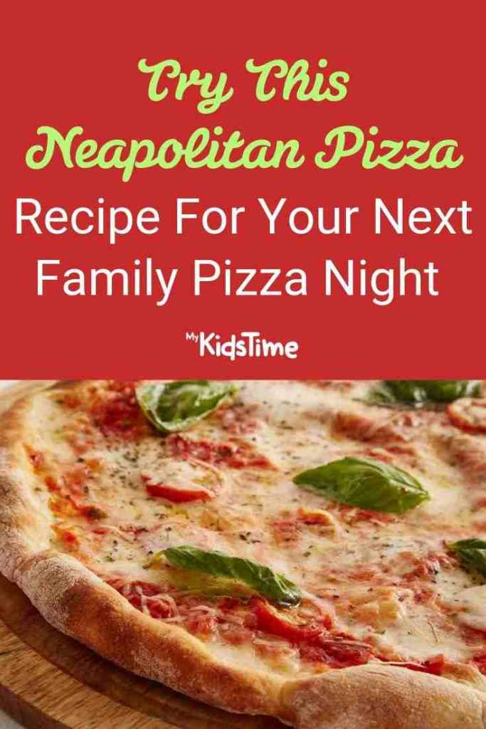 Try This Neapolitan Pizza for your next family pizza night