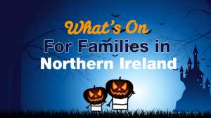 Things to do with Kids in Northern Ireland Halloween Midterm