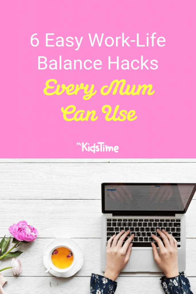 6 Easy Work-Life Balance Hacks Every Mom Can Use