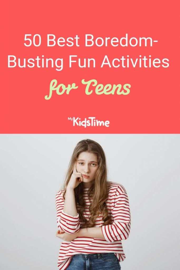 50 best Boredom Busting Activities for Teens