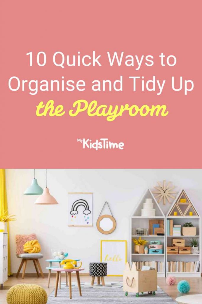 10 Quick Ways to Organise and Tidy Up the Playroom
