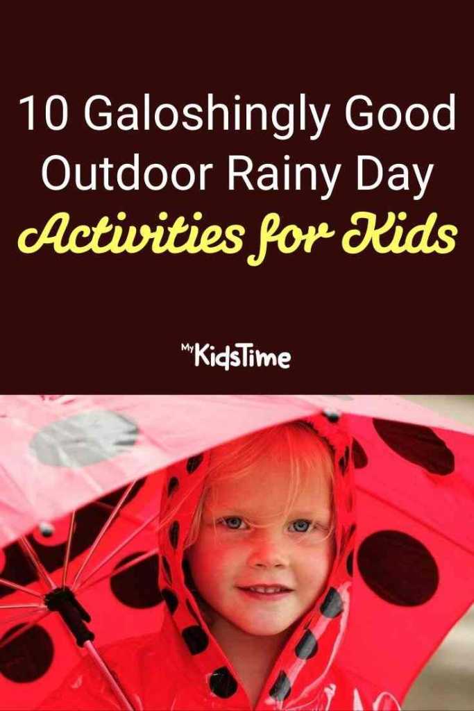 10 Galoshingly Good Outdoor Rainy Day Activities for Kids