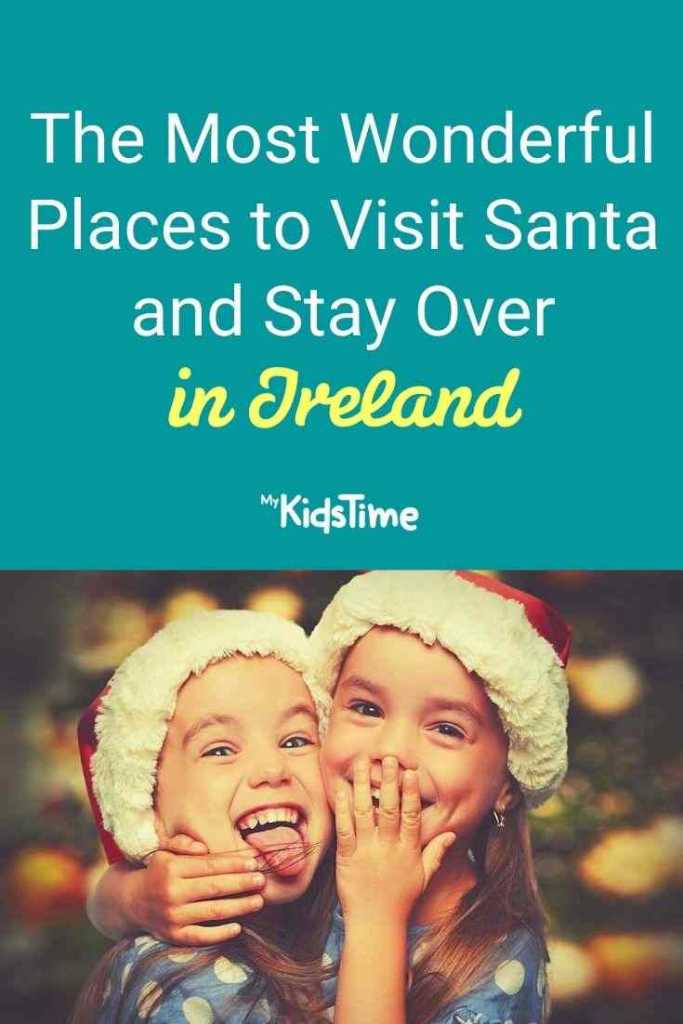 The Most Wonderful Places to Visit Santa and Stay Over in Ireland