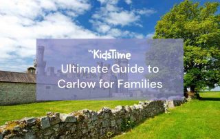 Ultimate Guide to Carlow for Families