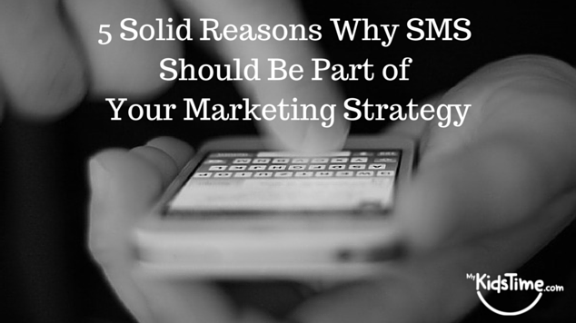 5 Solid Reasons Why SMS Should Be Part of Your Marketing Strategy