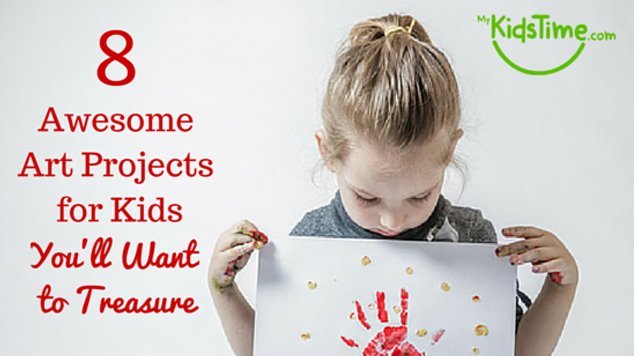 8 Awesome Art Projects for Kids You’ll Want to Treasure