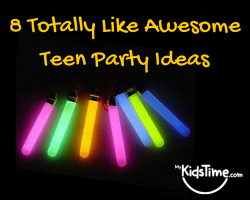8 Totally Like Awesome Teen Party Ideas